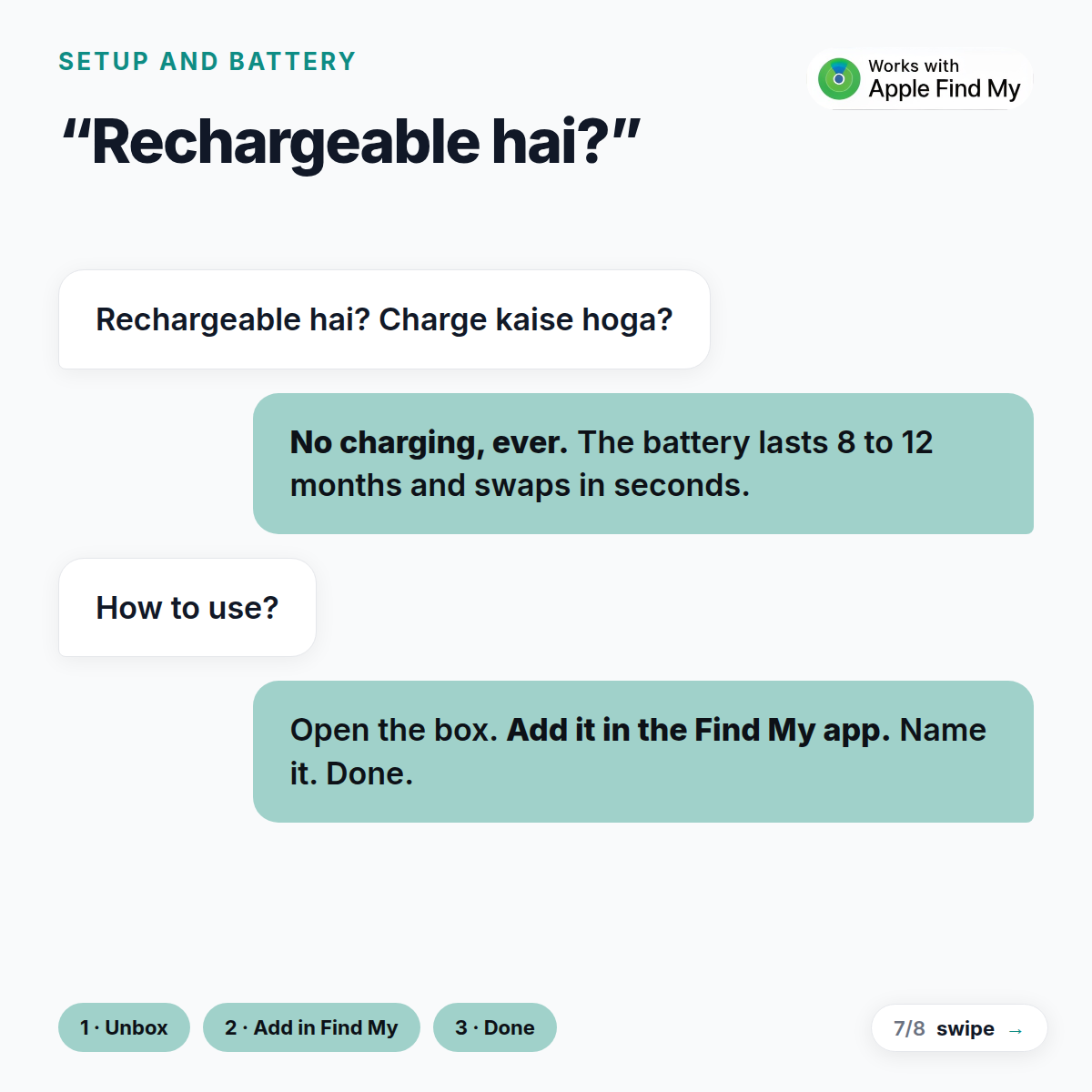No charging ever: battery lasts 8 to 12 months and swaps in seconds. Setup: unbox, add in the Find My app, done.
